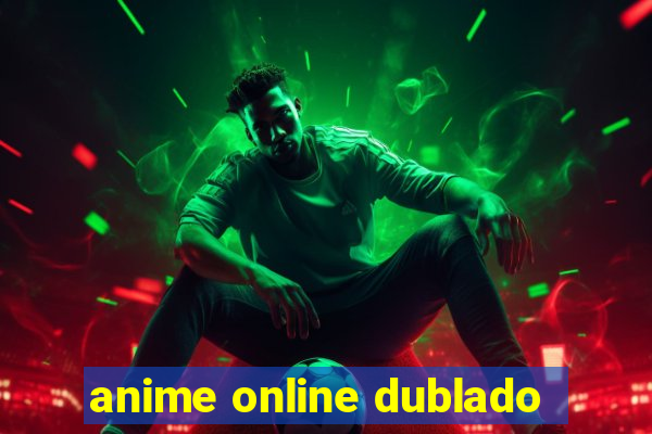 anime online dublado