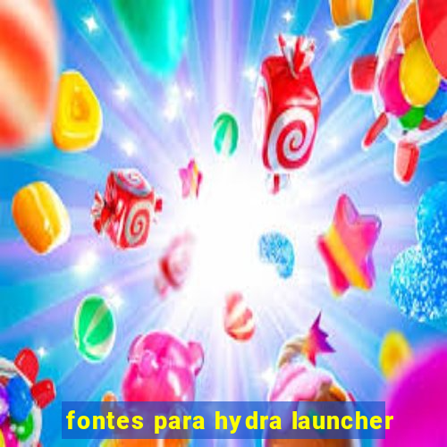 fontes para hydra launcher