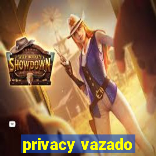 privacy vazado