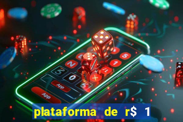 plataforma de r$ 1 para jogar