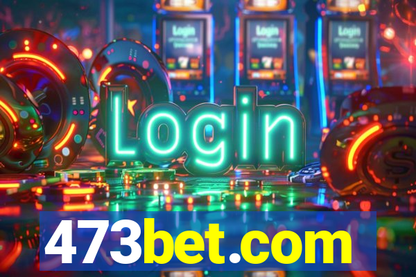 473bet.com