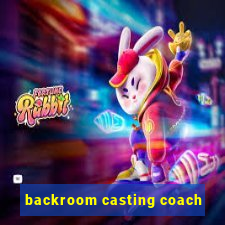 backroom casting coach