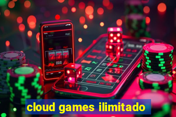 cloud games ilimitado