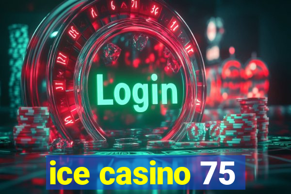 ice casino 75