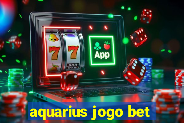 aquarius jogo bet