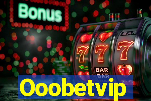 Ooobetvip