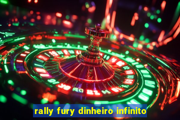 rally fury dinheiro infinito