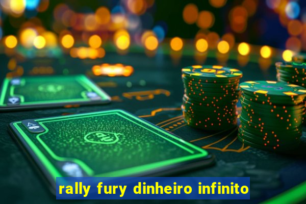 rally fury dinheiro infinito