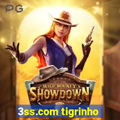 3ss.com tigrinho