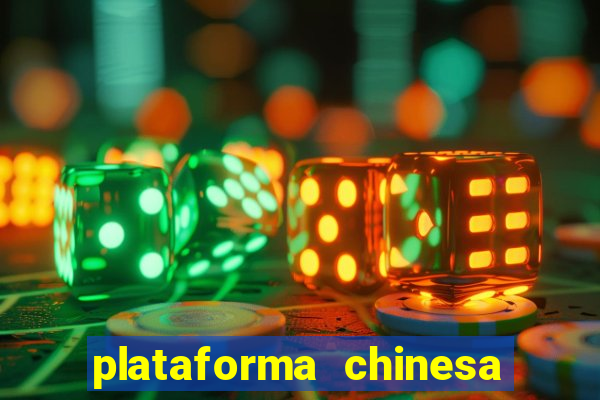 plataforma chinesa para ganhar dinheiro