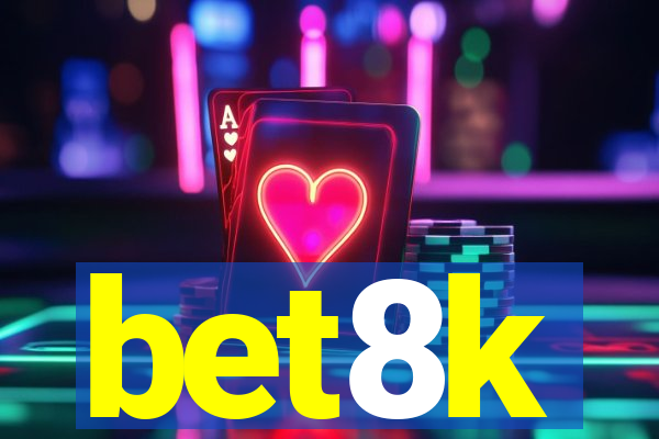 bet8k