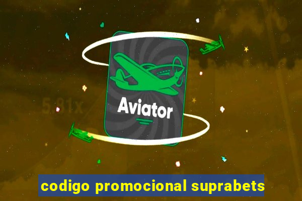 codigo promocional suprabets