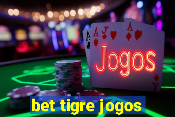 bet tigre jogos