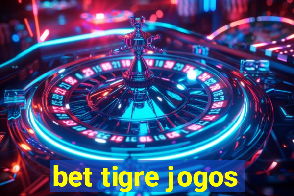 bet tigre jogos