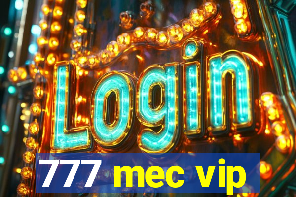 777 mec vip