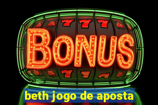 beth jogo de aposta