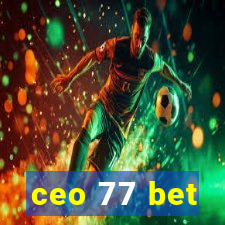 ceo 77 bet