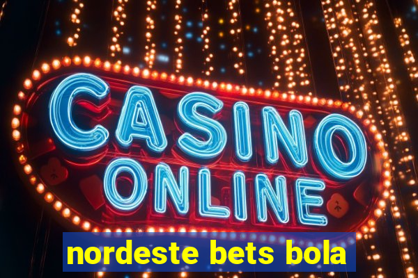 nordeste bets bola