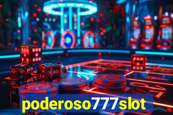 poderoso777slot