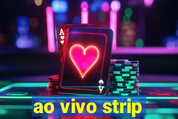 ao vivo strip