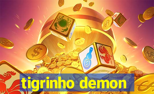 tigrinho demon