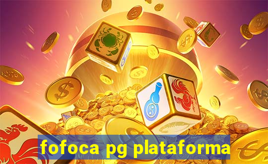 fofoca pg plataforma