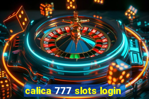 calica 777 slots login