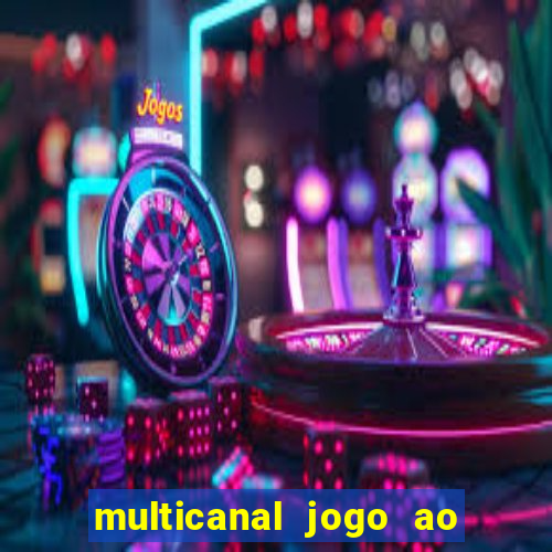 multicanal jogo ao vivo fans