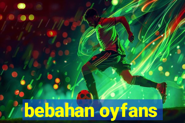 bebahan oyfans