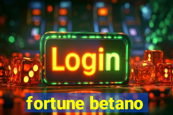 fortune betano