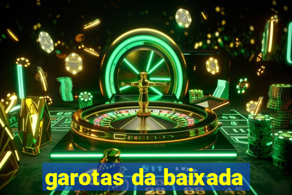 garotas da baixada