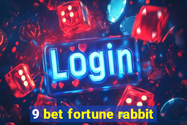 9 bet fortune rabbit