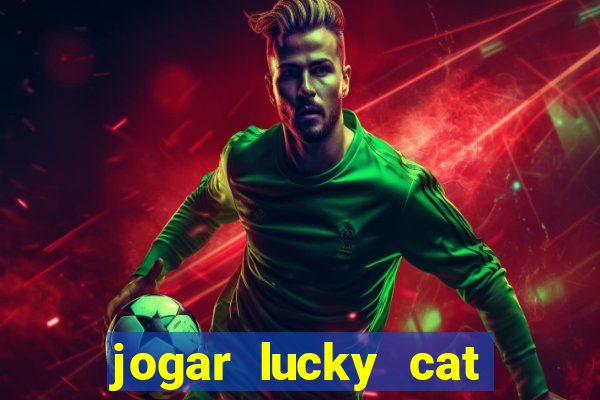 jogar lucky cat modo demo