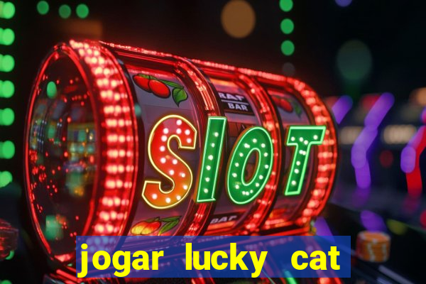 jogar lucky cat modo demo