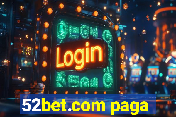 52bet.com paga