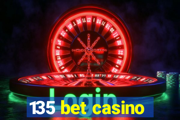 135 bet casino