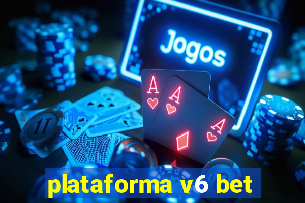 plataforma v6 bet