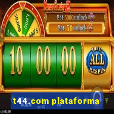 t44.com plataforma