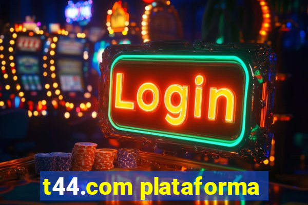 t44.com plataforma