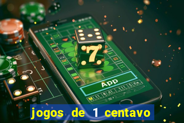 jogos de 1 centavo na blaze