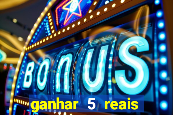 ganhar 5 reais agora pix