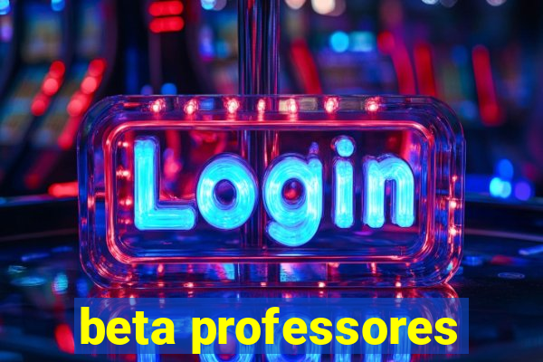 beta professores