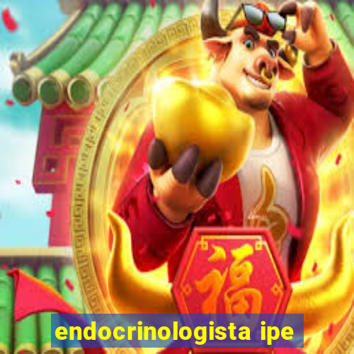 endocrinologista ipe