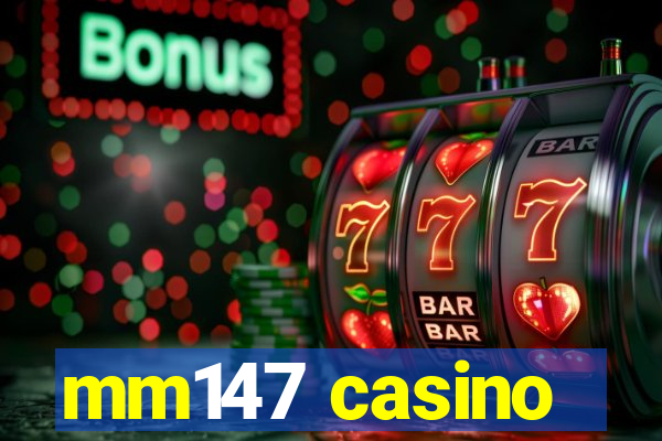 mm147 casino