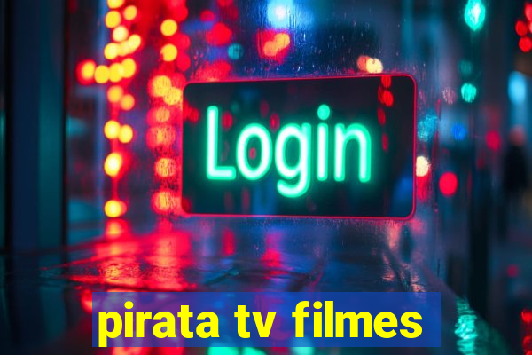 pirata tv filmes