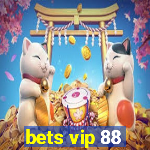 bets vip 88