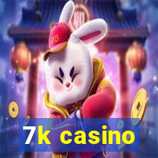 7k casino