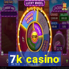 7k casino