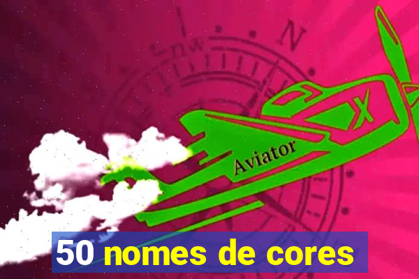 50 nomes de cores