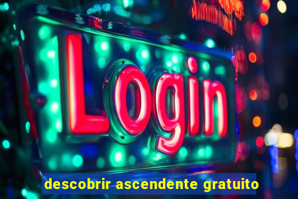 descobrir ascendente gratuito